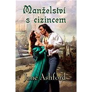 Manželství s cizincem - Jane Ashford