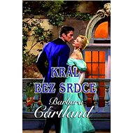 Král bez srdce - Barbara Cartland