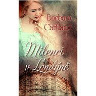 Milenci v Londýně - Barbara Cartland