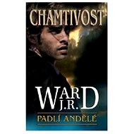 Padlí andělé I. - Chamtivost - J. R. Ward