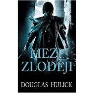 Mezi zloději - Douglas Hulick