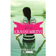 Krásní mrtví – Arizona - Eden Maguire
