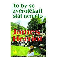 To by se zvěrolékaři stát nemělo - James Herriot