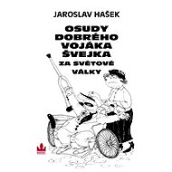 Osudy dobrého vojáka Švejka  - Jaroslav Hašek