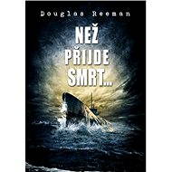 Než přijde smrt... - Douglas Reeman