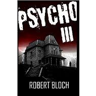 Psycho III. - Robert Bloch