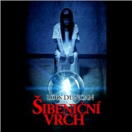 Šibeniční vrch - Lois Duncan