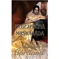Nebezpečná maškaráda - Barbara Cartland