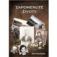 Zapomenuté životy - Jan Kučera