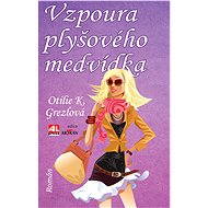 Teddy Bear Rebellion - Otilie K. Grezlová