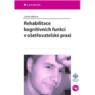 Cognitive rehabilitation in nursing practice - Lenka Válková