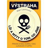 Lži a mýty o tom, co jíme - Allan Levinovitz