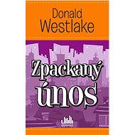 Zpackaný únos - Donald Westlake