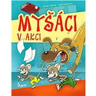 Myšáci v Akci - Peter S. Milan