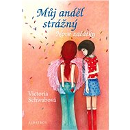 Můj anděl strážný: Nové začátky - Victoria Schwabová