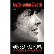 Mých sedm životů - Agneša Kalinová