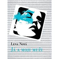Já a moji muži - Lena Nová