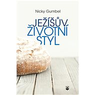 Ježíšův životní styl - Nicky Gumbel