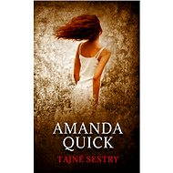 Tajné sestry - Amanda Quick