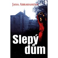 Slepý dům - Jana Abrahamová