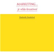Marketing... je věda kreativní - Radomila Soukalová
