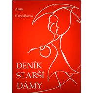 Deník starší dámy - Anna Čtveráková