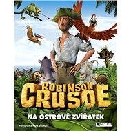 Robinson Crusoe - Na ostrově zvířátek - Ivona Březinová