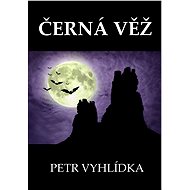 Černá věž - Petr Vyhlídka