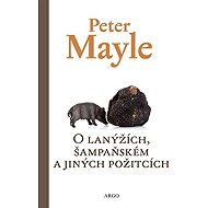 Of truffles, champagne and other delights - Peter Mayle
