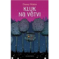 Kluk na větvi - Danny Wattin