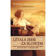 I flew to the sun - Paula McLainová