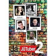 Já, JůTuber 2 - sepsáno JůTubery