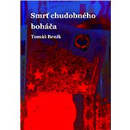 Smrť chudobného boháča - Tomáš Beník