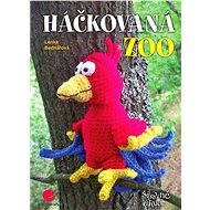 Crocheted ZOO - Lenka Bednářová