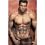 Pod kůží - J. Kenner