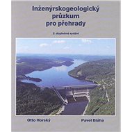 Inženýrskogeologický průzkum pro přehrady, aneb „co nás také poučilo“ - Pavel Bláha