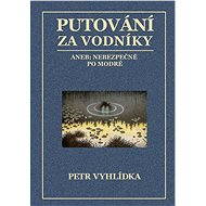 Putování za vodníky - Petr Vyhlídka