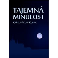 Tajemná minulost - Karel Václav Kupka