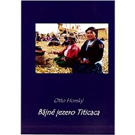 Bájné jezero Titicaca - Doc. Otto Horský