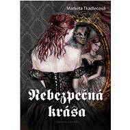 Nebezpečná krása - Markéta Tkadlecová