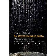 Na nových stezkách ducha - Ivan O. Štampach
