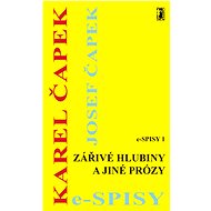 Zářivé hlubiny a jiné prózy - Karel Čapek