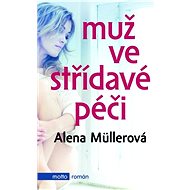 Muž ve střídavé péči - Alena Müllerová