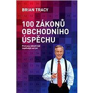 100 zákonů obchodního úspěchu - Brian Tracy
