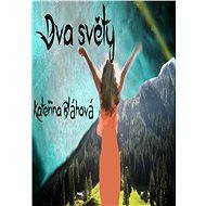 Dva světy - Kateřina Bláhová