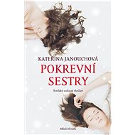 Pokrevní sestry - Kateřina Janouchová