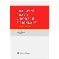 Pracovní právo v bodech s příklady - Petr Hůrka