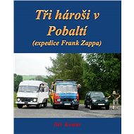 Tři hároši v Pobaltí - Jiří Kostúr
