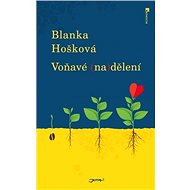 Voňavé (na)dělení - Blanka Hošková