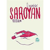 About not dying - William Saroyan